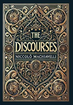The Discourses (Collector's Edition) (Laminated Hardback with Jacket) - Niccolò Machiavelli - cover