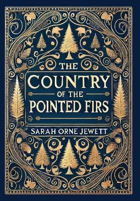 The Country of the Pointed Firs (Collector's Edition) (Laminated Hardback with Jacket) - Sarah Orne Jewett - cover