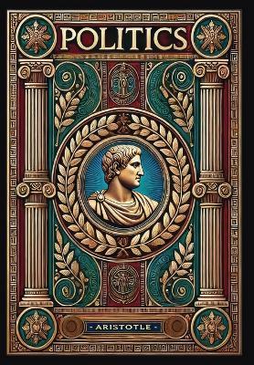 Politics (Collector's Edition) (Laminated Hardback with Jacket) - Aristotle - cover