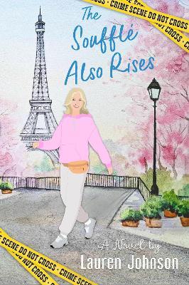 The Souffle Also Rises - Lauren Johnson - cover