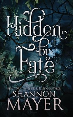 Hidden by Fate - Shannon Mayer - cover