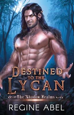 Destined to the Lycan - Regine Abel - cover