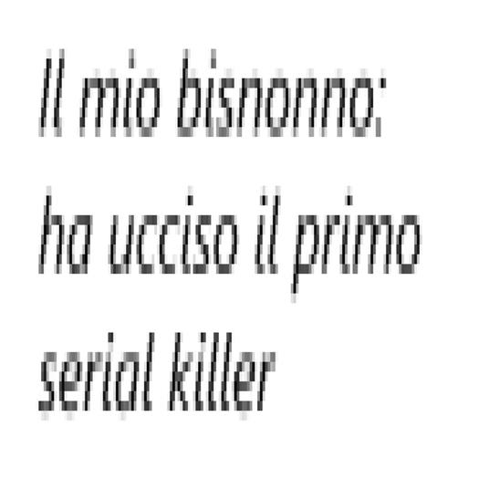 Il mio bisnonno: ha ucciso il primo serial killer