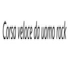 Corsa veloce da uomo rock