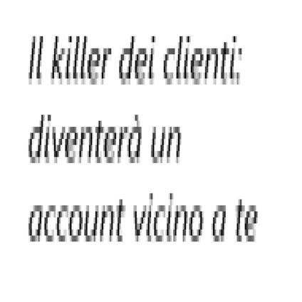 Il killer dei clienti: diventerà un account vicino a te