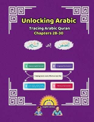 Unlocking Arabic: Tracing Arabic Quran Chapters 28-30 (Left to Right Edition) - Canada Universal School - cover