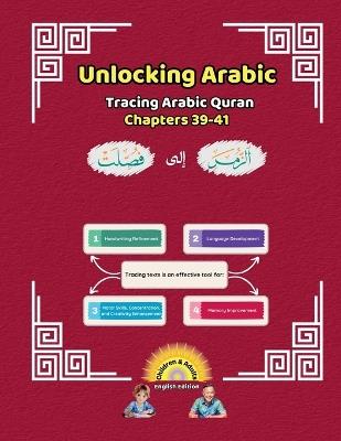 Unlocking Arabic: Tracing Arabic Quran Chapters 39-41 (Left to Right Edition) - Canada Universal School - cover