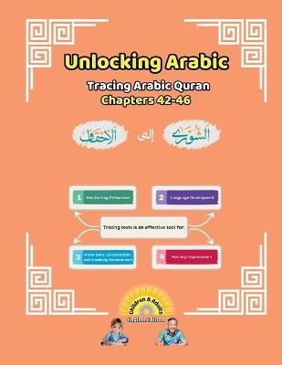 Unlocking Arabic: Tracing Arabic Quran Chapters 42-46 (Left to Right Edition) - Canada Universal School - cover