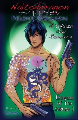 Naitodogaron Night Dragon (Dragons of the Yakuza 1): A Yakuza Gay Romance - Eidahs - cover