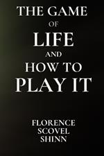 The Game of Life and How to Play It