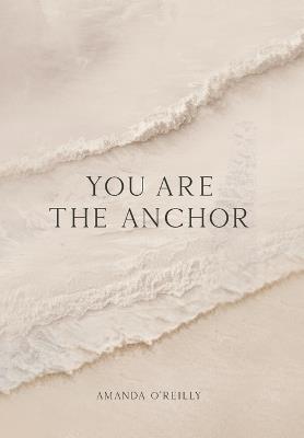 You Are the Anchor - Amanda O'Reilly - cover