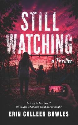 Still Watching - Erin Colleen Bowles - cover