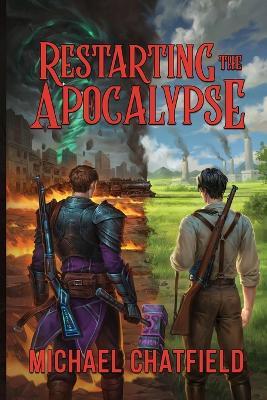 Restarting the Apocalypse - Michael Chatfield - cover