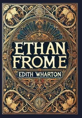Ethan Frome (Collector's Edition) (Laminated Hardback with Jacket) - Edith Wharton - cover