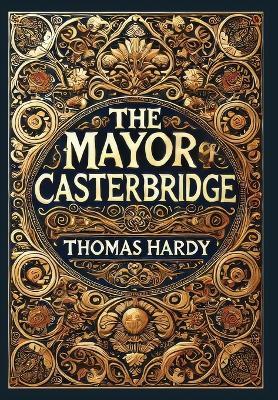 The Mayor of Casterbridge (Collector's Edition) (Laminated Hardback with Jacket) - Thomas Hardy - cover