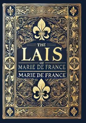 The Lais of Marie de France (Collector's Edition) (Laminated Hardback with Jacket) - Marie De France - cover