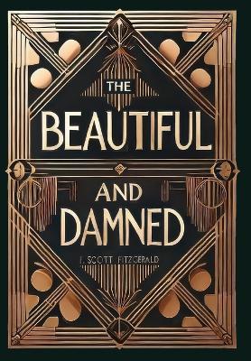 The Beautiful and Damned (Collector's Edition) (Laminated Hardback with Jacket) - F Scott Fitzgerald - cover