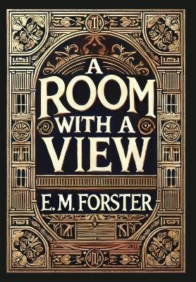 A Room with a View (Collector's Edition) (Laminated Hardback with Jacket) - E M Forster - cover