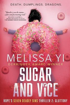 Sugar and Vice: Death. Dumplings. Dragons. Hope's Seven Deadly Sins Thriller 2: Gluttony: Death. Dumplings. Dragons. - Melissa Yi,Melissa Yuan-Innes - cover