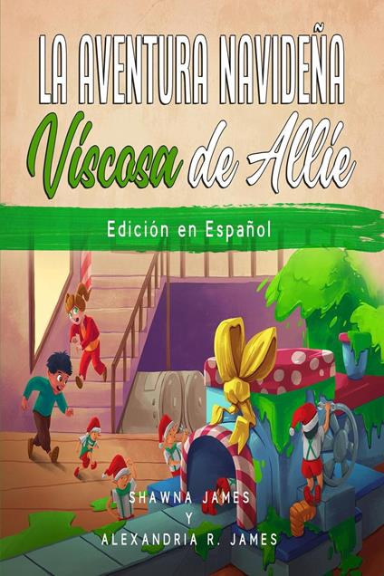 La Aventura Navidena Viscosa de Allie - Shawna James,Alexandria R. James - ebook