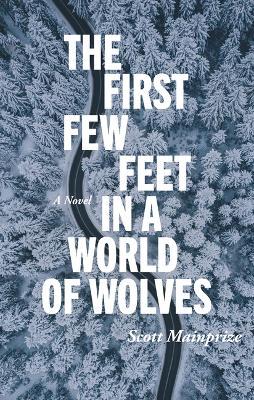 First Few Feet in a World of Wolves - Scott Mainprize - cover