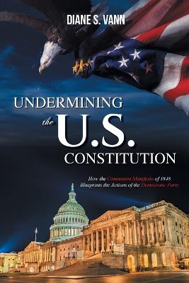 Undermining the U.S. Constitution - Diane Vann - cover