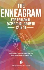 The Enneagram For Personal & Spiritual Growth (2 In 1): Enhance Your Self-Discovery Journey. Shine Light On Your Shadow & Awaken To Your True Self