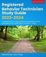 Registered Behavior Technician Study Guide 2023-2024: Updated Review + 225 Questions and Detailed Answer Explanations for the RBT Exam (Includes 3 Tests)