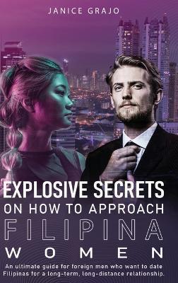 Explosive Secrets on how To Approach Filipina Women - Maze Drake - cover