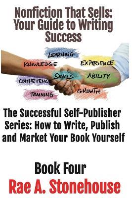 Nonfiction That Sells: Your Guide to Writing Success - Rae A a Stonehouse - cover