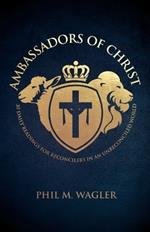 Ambassadors of Christ: 30 Daily Readings for Reconcilers in an Unreconciled World