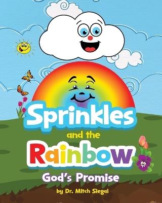 Sprinkles and the Rainbow- God's Promise - Mitch Siegal - cover