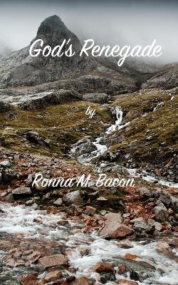 God's Renegade - Ronna M Bacon - cover