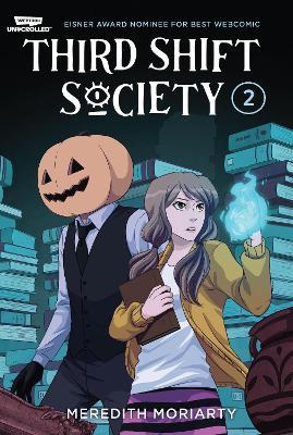 Third Shift Society Volume Two: A Webtoon Unscrolled Graphic Novel - Meredith Moriarty - cover