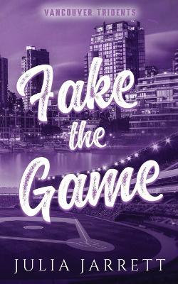 Fake The Game - Julia Jarrett - cover