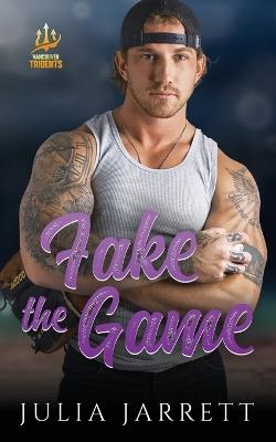Fake The Game - Julia Jarrett - cover