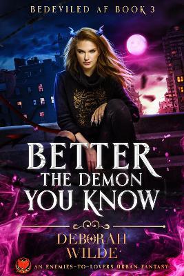 Better the Demon You Know - Deborah Wilde - cover