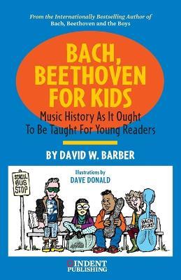 Bach, Beethoven for Kids - David W Barber - cover