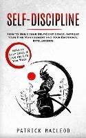 Self-Discipline: Achieve Your Goals & Live the Life You Want (How to Build your Self-Confidence, Improve your Time Management and your Emotional Intelligence)