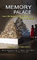 Memory Palace: Learn the Secrets to Build Memory Palace and Finally (Brain Training Guide to Memory Improvement, Essential Study Techniques) - Robert Hernandez - cover