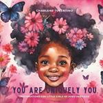You are Uniquely You: Affirmations for Girls of Afro Heritage