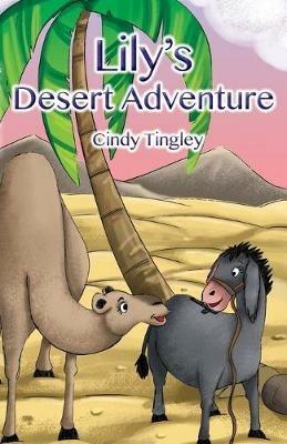 Lily's Desert Adventure - Cindy Tingley - cover