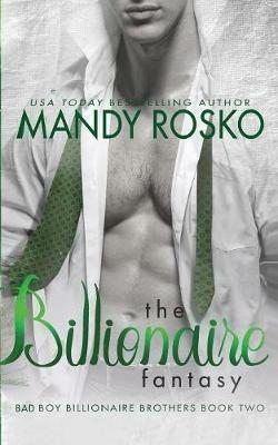 The Billionaire Fantasy - Mandy Rosko - cover