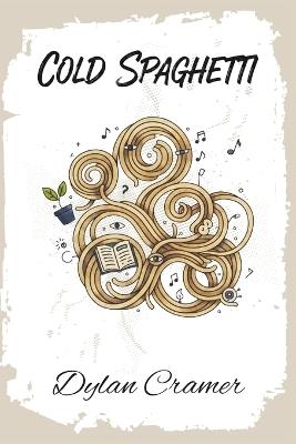 Cold Spaghetti - Dylan Cramer - cover
