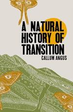 A Natural History Of Transition: Stories