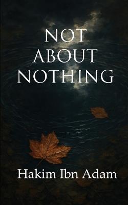 Not About Nothing - Hakim Ibn Adam - cover