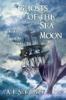 Ghosts of the Sea Moon - A F Stewart - cover