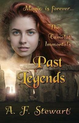 Past Legends: An Arthurian Fantasy Novel - A F Stewart - cover