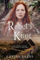 Rebel's Knot - Cryssa Bazos - cover