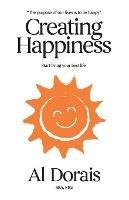 Creating Happiness: Start Living Your Best Life